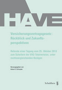 Abbildung von: Versicherungsvertragsgesetz: Rückblick und Zukunftsperspektiven - Schulthess Juristische Medien