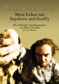 Cover: Roots, Karma, Chaos - Mein Leben mit Sepultura und Soulfly - I.P.