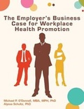 Cover: The Employer's Business Case for Workplace Health Promotion - American Journal of Health Promotion