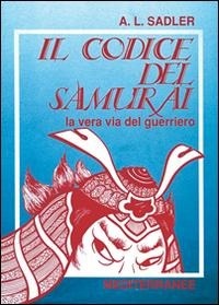 Abbildung von: Il codice del samurai. La vera via del guerriero - Arti marziali;Edizioni Mediterranee