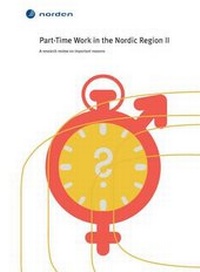 Enlarge image Cover: Part-Time Work in the Nordic Region II - Nordic Council of Ministers