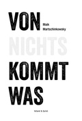Cover: Von nichts kommt was - Verlag Voland & Quist