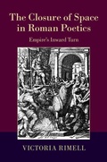 Cover: The Closure of Space in Roman Poetics - Cambridge University Press