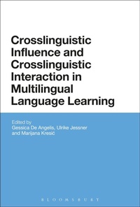 Enlarge image Cover: Crosslinguistic Influence and Crosslinguistic Interaction in Multilingual Language Learning - Bloomsbury Academic