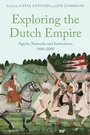 Cover: Exploring the Dutch Empire - Bloomsbury Academic