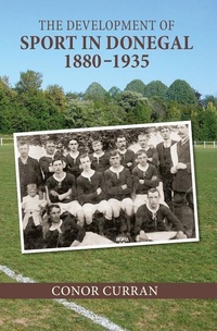 Enlarge image Cover: The Development of Sport in Donegal, 1880-1935 - Cork University Press