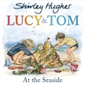 Cover: Lucy & Tom at the Seaside - Red Fox Picture Books