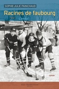 Cover: Racines de faubourg, tome 1 - Guy Saint-Jean Editeur