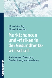 Enlarge image Cover: Marktchancen und -risiken in der Gesundheitswirtschaft - Kohlhammer