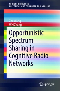 Enlarge image Cover: Opportunistic Spectrum Sharing in Cognitive Radio Networks - Springer