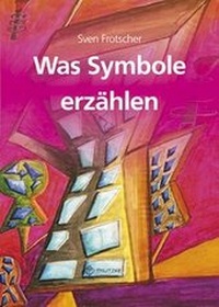 Abbildung von: Was Symbole erzählen - Militzke Verlag GmbH