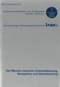 Cover: Der Mensch zwischen Automatisierung, Kompetenz und Verantwortung - Deutsche Gesellschaft f. Luft- u. Raumfahrt