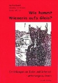 Cover: Wie kommt die Wienerin aufs Gleis? - Geest-Verlag