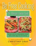 Cover: Be Free Cooking- The Allergen-Aware Cook - Be Free Cooking