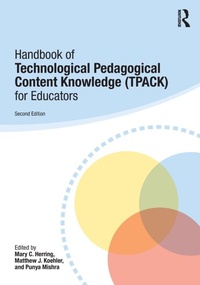 Enlarge image Cover: Handbook of Technological Pedagogical Content Knowledge (TPACK) for Educators - Routledge