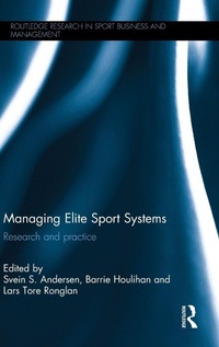 Enlarge image Cover: Managing Elite Sport Systems - Routledge