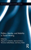 Cover: Politics, Identity, and Mobility in Travel Writing - Routledge