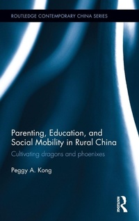 Enlarge image Cover: Parenting, Education, and Social Mobility in Rural China - Routledge