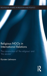 Enlarge image Cover: Religious NGOs in International Relations - Routledge