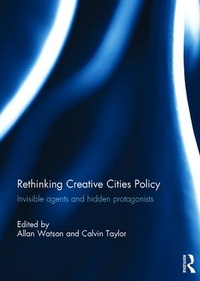 Enlarge image Cover: Rethinking Creative Cities Policy - Routledge