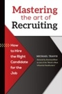 Cover: Mastering the Art of Recruiting - Praeger Publishers Inc