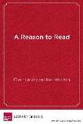 Cover: A Reason to Read - Harvard Educational Publishing Group