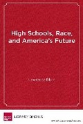 Cover: High Schools, Race and America's Future - Harvard Educational Publishing Group