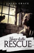 Cover: Grace to the Rescue - Tate Publishing & Enterprises