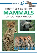 Cover: Sasol First Field Guide to Mammals of Southern Africa - Struik Nature