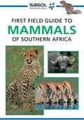 Cover: Sasol First Field Guide to Mammals of Southern Africa - Struik Nature
