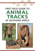 Cover: Sasol First Field Guide to Animal Tracks of Southern Africa - Struik Nature
