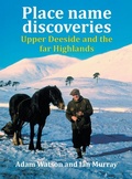 Cover: Place name discoveries on Upper Deeside and the far Highlands - Paragon Publishing