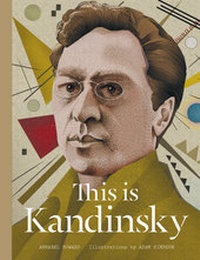 Enlarge image Cover: This is Kandinsky - Laurence King Publishing