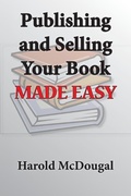 Cover: Publishing and Selling Your Book Made Easy - McDougal & Associates