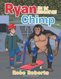 Cover: Ryan and the Skateboarding Chimp - Xlibris