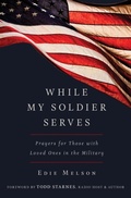 Cover: WHILE MY SOLIDER SERVES - Worthy Publishing