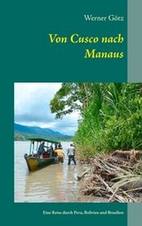 Abbildung von: Von Cusco nach Manaus - BoD - Books on Demand