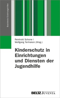 Abbildung von: Kinderschutz in Einrichtungen und Diensten der Jugendhilfe - Juventa Verlag GmbH