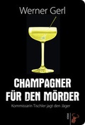 Cover: Champagner f&uuml;r den M&ouml;rder - Hirschk&auml;fer Verlag