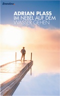 Cover: Im Nebel auf dem Wasser gehen - Brendow