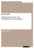Cover: Mobbing. Die F&uuml;rsorge- und Schutzpflichten des Arbeitgebers - GRIN Verlag