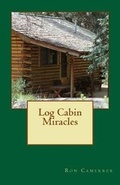 Cover: Log Cabin Miracles - Ron Camerrer