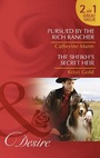 Cover: Pursued By The Rich Rancher / The Sheikh's Secret Heir - Mills & Boon