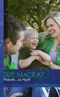 Cover: Midwife... to Mum! - Mills & Boon