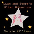 Cover: Liam and Storm's Alien Adventure - Ted E\Beans