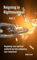 Cover: Reigning in Righteousness Part 2 - Rudi\Louw#publishing