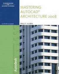 Enlarge image Cover: Mastering AutoCAD Architecture 2008 - Delmar Cengage Learning