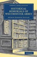 Cover: Historical Memorials of Westminster Abbey - Cambridge University Press
