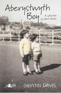 Enlarge image Cover: Aberystwyth Boy - Y Lolfa