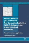 Cover: Acoustic Emission and Related Non-destructive Evaluation Techniques in the Fracture Mechanics of Concrete - Woodhead Publishing Ltd